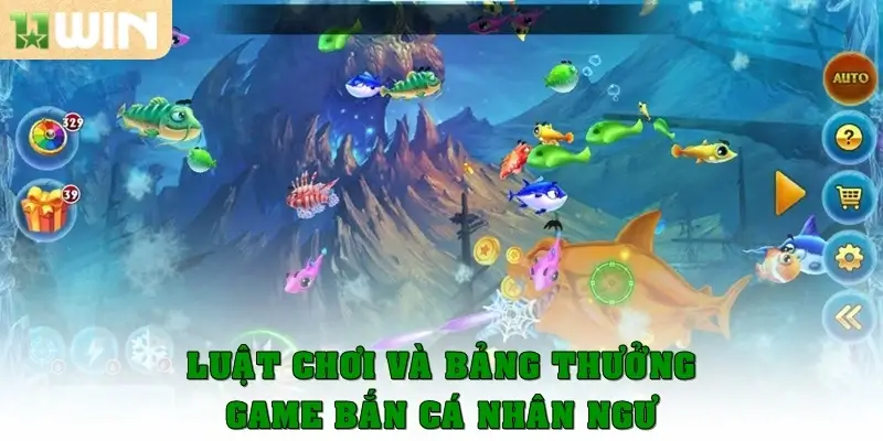 Luật chơi và bảng thưởng bắn cá nhân ngư